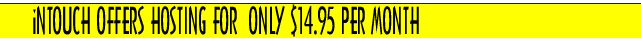 iNTOUCH OFFERS WEB HOSTING FOR ONLY $14.95   (623)935-2525